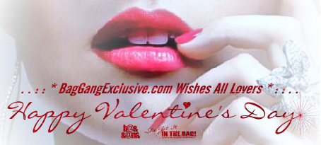 HAPPY VALENTINES DAY COURTESY OF BagGangExclusive.com2