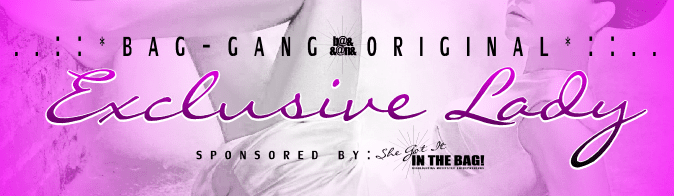 ..::* BAG-GANG ORIGINAL | Bag-Gang Exclusive Lady *::..