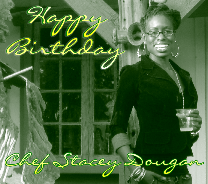 HAPPY BIRTHDAY CHEF STACEY DOUGAN