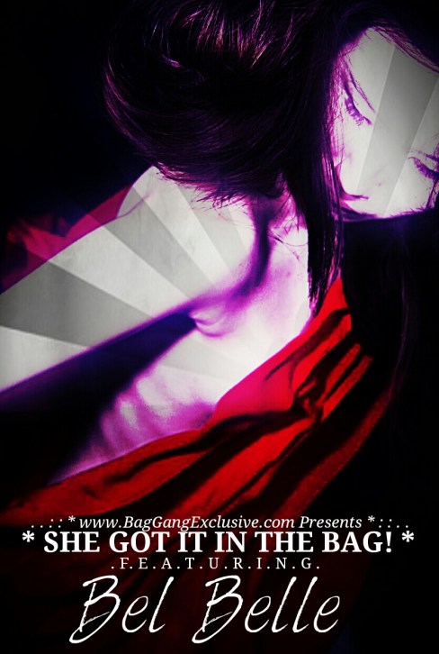 BagGangExclusive.com Presents Malaysian Model BEL BELLE - SHE GOT IT IN THE BAG! (((AVALIABLE NOW!))) (2)