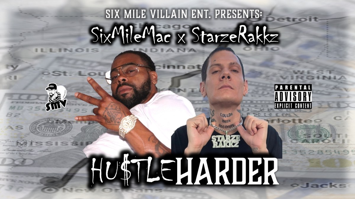 SIX MILE MAC + STARZE RAKKZ – HU$TLE HARDER&nbsp;(VIDEO)